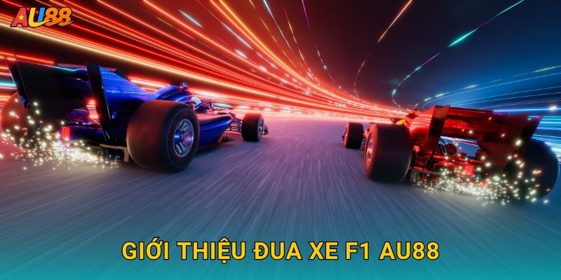 Đua xe F1 tốc độ – Cảm giác mạnh cùng sàn thể thao Au88 2 Giới thiệu Đua xe F1 Au88