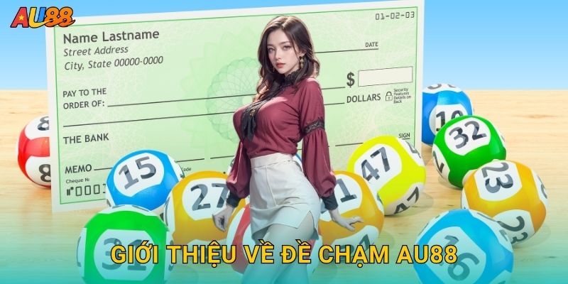 Giới thiệu về Đề chạm Au88